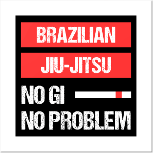brazilian jiu-jitsu - no gi, no problem Posters and Art